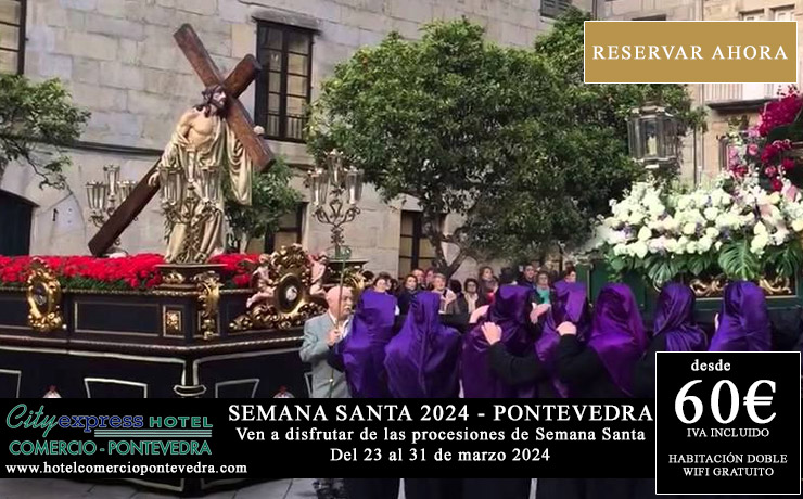 Oferta hotel Semana Santa Pontevedra - del 23 al 31 de marzo 2024