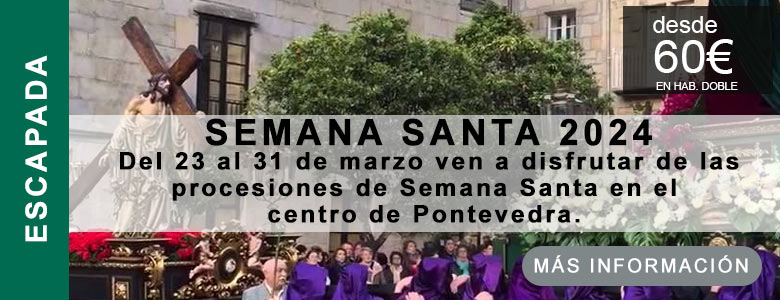 escapada Semana Santa, oferta hotel en Pontevedra